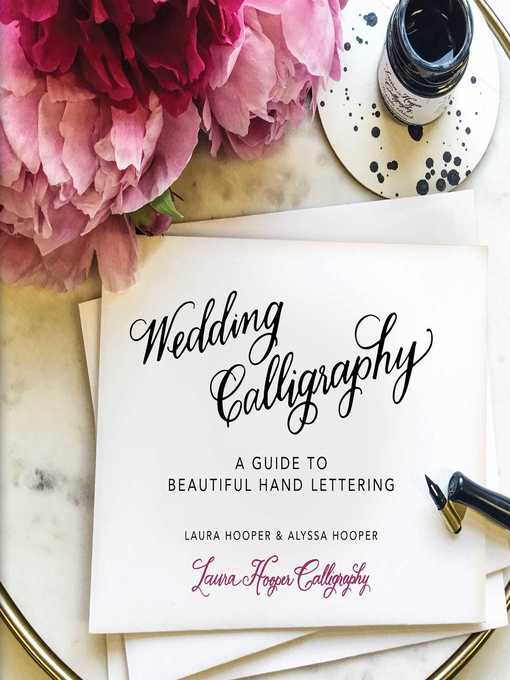 Title details for Wedding Calligraphy: a Guide to Beautiful Hand Lettering by Laura Hooper - Available